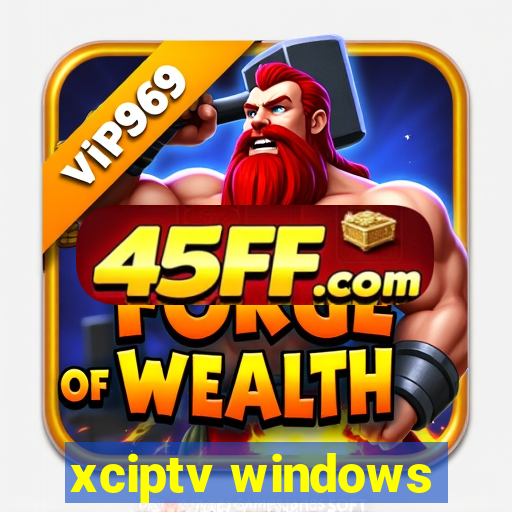 xciptv windows